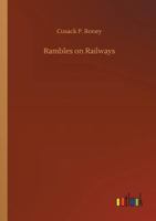 Rambles On Railways 1117369269 Book Cover