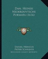 Dan. Heinsii Nederduytsche Poemata 1166451402 Book Cover