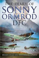The Diary of Sonny Ormrod DFC: Malta Fighter Ace 178155529X Book Cover