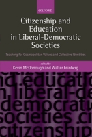Citizenship and Education in Liberal-Democratic Societies: Teaching for Cosmopolitan Values and Collective Identities 0199283990 Book Cover