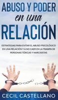 Abuso y Poder en una Relaci�n: Estrategias para Evitar el Abuso Psicol�gico en una Relaci�n y no Caer en la Trampa de Personas T�xicas y Narcisistas 1646941136 Book Cover