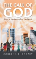 The Call of God: Keys to Understanding His Word 1489740937 Book Cover