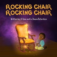 Rocking Chair, Rocking Chair: A Bedtime Rhyme for Mindfulness, Imagination, and Family Bonding (Ages 0 - 3) 1737348802 Book Cover