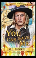 You Can Save Me: Carnival of Mysteries 1953433189 Book Cover