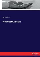 Dishonest Criticism 3744659399 Book Cover