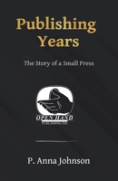 Publishing Years : The Story of a Small Press 1734932902 Book Cover