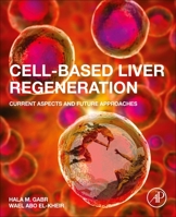 Cell-Based Liver Regeneration: Current Aspects and Future Approaches 0128223405 Book Cover