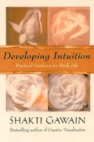 Developing Intuition: Practical Guidance for Daily Life 1577311868 Book Cover