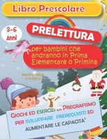 Libro Prescolare di Prescrittura 3-6 anni: Oltre 130 Pagine. Prepara i Bambini alla Prima o alla Primina, Esercizi Pregrafismo per Sviluppare Prerequisiti ed Aumentare le Capacità, B08NDT5MWB Book Cover