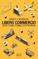 Libero commercio: Cos’è e come ci rende tutti più ricchi 8864403973 Book Cover