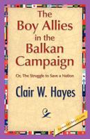 The Boy Allies in the Balkan Campaign 1515384764 Book Cover
