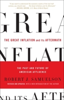 The Great Inflation and Its Aftermath: The Past and Future of American Affluence 0375505482 Book Cover