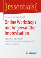Online Workshops Mit Angewandter Improvisation : Soziale Kompetenzen Abwechslungsreich und Spielerisch Online Vermittelt 3658317043 Book Cover
