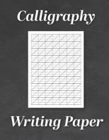 Calligraphy Writing Paper: Modern Calligraphy Practice Sheets - 120 Sheet Pad 1081404345 Book Cover