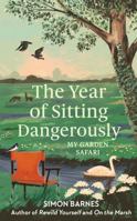 Year of Sitting Dangerously 1398518905 Book Cover