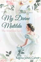 My Divine Matilda: The Stratford Lee's 1977245048 Book Cover