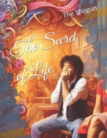 The Secret of Life B0DTQ5NY1F Book Cover