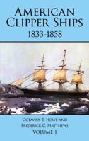 American Clipper Ships, 1833-1858: Adelaide-Lotus (American Clipper Ships, 1833-1858) 0486251152 Book Cover