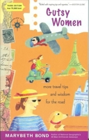 Gutsy Women: Travel Tips and Wisdom for the Road (Travelers' Tales)