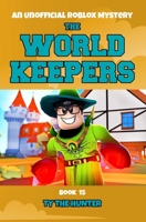 The World Keepers 15: A Thrilling Roblox Themed Adventure Series 1095641409 Book Cover