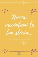 Nonna raccontami la tua storia | Il libro della memoria | Idea regalo per la nonna da scrivere insieme.: Un libro di memorie per i miei nipoti, con ... ambra oro beige cachi crema (Italian Edition) 1672724813 Book Cover