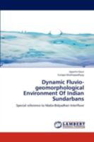 Dynamic Fluvio-geomorphological Environment Of Indian Sundarbans: Special reference to Matla-Bidyadhari Interfluve 3844313702 Book Cover
