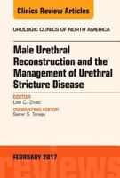 Male Urethral Reconstruction and the Management of Urethral Stricture Disease, an Issue of Urologic Clinics: Volume 44-1 0323496814 Book Cover