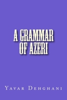 A grammar of Azeri 1537292617 Book Cover