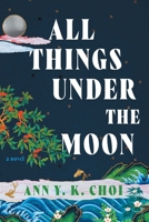 All Things Under the Moon 1982114568 Book Cover