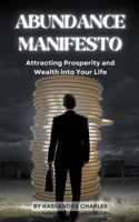 Abundance Manifesto: Attracting Prosperity and Wealth into Your Life B0CP1QW71J Book Cover