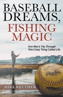 Baseball Dreams, Fishing Magic 1499670931 Book Cover