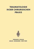 Traumatologie in Der Chirurgischen Praxis 3642885241 Book Cover