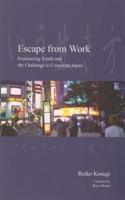 Escape from Work: Freelancing Youth and the Challenge to Corporate Japan 1876843454 Book Cover