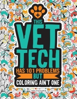 Vet Tech Adult Coloring Book: A Funny & Snarky Veterinary Technician Gift For Women, Men and Students. B08H5FM79N Book Cover