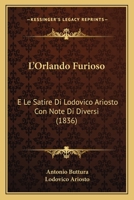 L'Orlando Furioso: E Le Satire Di Lodovico Ariosto Con Note Di Diversi (1836) 1166793028 Book Cover