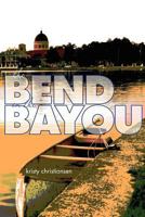 The Bend in the Bayou 1480119288 Book Cover