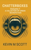 Chatterboxes: A Collection of Urban Microfiction 1967632820 Book Cover