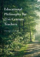 Educational Philosophy for 21st Century Teachers 331975968X Book Cover