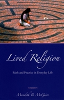 Lived Religion: Faith and Practice in Everyday Life 0195368339 Book Cover