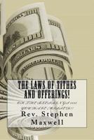The Laws of Tithes and Offerings!: Oh the Blessings $$$$ you have missed! 1479358592 Book Cover