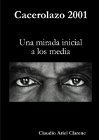 Cacerolazo 2001 - Una mirada inicial a los media 0557180260 Book Cover