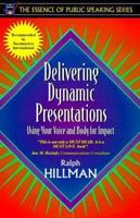Delivering Dynamic Presentations: Using Your Voice and Body for Impact (Part of the Essence of Public Speaking Series) 0205268102 Book Cover