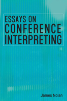 Essays on Conference Interpreting 1788927990 Book Cover