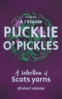 Pucklie O' Pickles: A selection of Scots yarns B08KPXM3FZ Book Cover