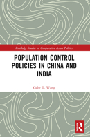 Population Control Policies in China and India: Comparisons with Social and Cultural Factors 1032309555 Book Cover