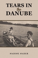 Tears in the Danube 1647505844 Book Cover