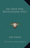 Ein Dane Und Deutschland (1921) 1161145990 Book Cover