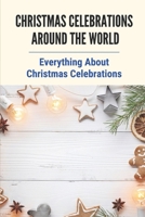 Christmas Celebrations Around The World: Everything About Christmas Celebrations: Irish Christmas Traditions B0991D2338 Book Cover