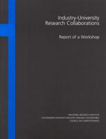 Industry-University Research Collaborations: Report of a Workshop, 28-30 November 1995, Duke University (Compass Series) 0309056993 Book Cover