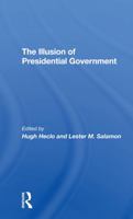 The Illusion of Presidential Government 0367292971 Book Cover